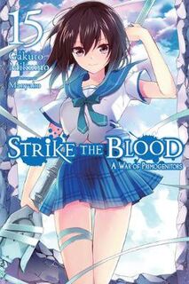 Strike the Blood #15: Strike the Blood, Vol. 15 (Light Graphic Novel)