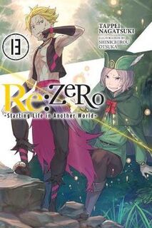 Re:ZERO Starting Life in Another World #: Re:ZERO Starting Life in Another World, Vol. 13 (Light Graphic Novel)