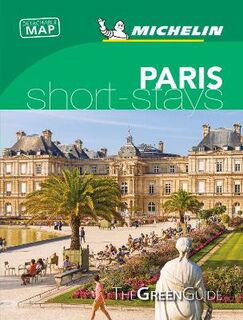 Michelin Green Guides: Short Stays: Paris