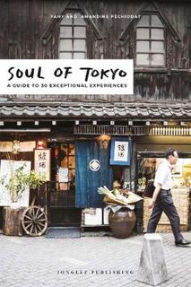 Soul of Tokyo: A Guide to Exceptional Experiences