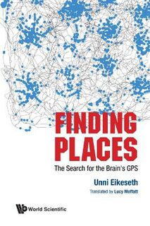 Finding Places: The Search For The Brain's Gps