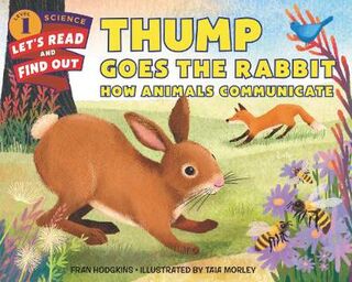 Lets-Read-and-Find-Out Science: Level 1: Thump Goes the Rabbit: How Animals Communicate