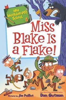 My Weirder-est School #04: Miss Blake Is a Flake!