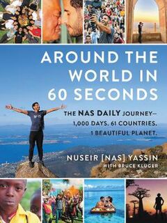 Around the World in 60 Seconds: The NAS Daily Journey 1,000 Days, 64 Countries, 1 Beautiful Planet