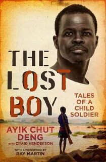 Lost Boy, The: Tales of a Child Soldier