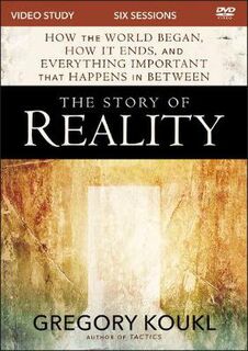 Story of Reality Video Study, The: How the World Began, How it Ends, and Everything Important that Happens in Between