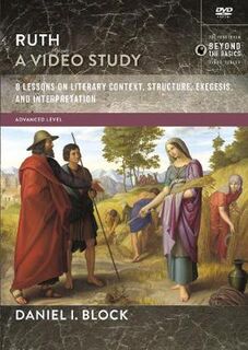 The Zondervan Beyond the Basics Video Series: Ruth, A Video Study