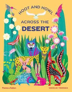 Hoot and Howl across the Desert: Life in the World's Driest Deserts