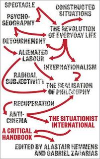 Situationist International, The: A Critical Handbook