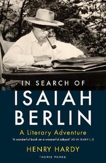 In Search of Isaiah Berlin: A Literary Adventure