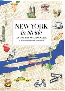 New York by Foot: An Insiders Walking Guide to Exploring the City