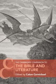 Cambridge Companion to the Bible and Literature, The