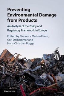 Preventing Environmental Damage from Products: An Analysis of the Policy and Regulatory Framework in Europe