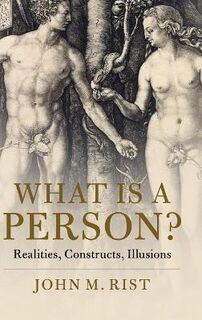 What is a Person?: Realities, Constructs, Illusions