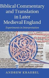 Biblical Commentary and Translation in Later Medieval England: Experiments in Interpretation