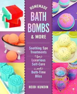 Homemade Bath Bombs and More: Soothing Spa Treatments for Luxurious Self-Care and Bath-Time Bliss