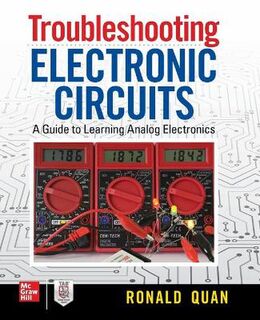 Troubleshooting Electronic Circuits: A Guide to Learning Analog Electronics