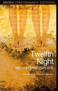 Arden Performance Editions: Twelfth Night