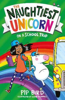 Naughtiest Unicorn #05: Naughtiest Unicorn on a School Trip, The