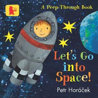 Let's Go into Space! (Board Book with Die-Cut Holes)