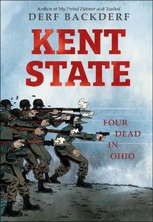 Kent State: Four Dead in Ohio (Graphic Novel)