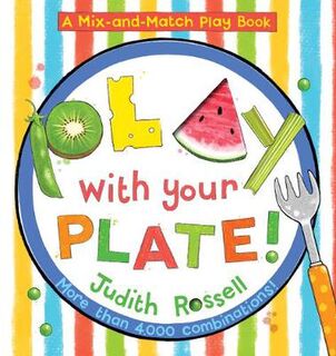Play with Your Plate! (A Mix-and-Match Play Board Book)