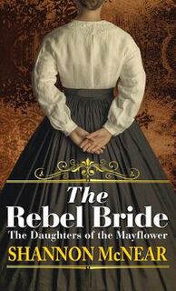 Daughters of the Mayflower #10: Rebel Bride, The