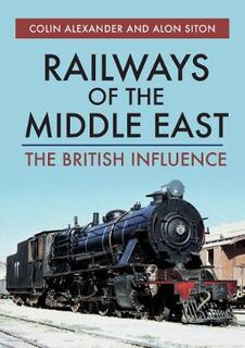 Railways of the Middle East: The British Influence
