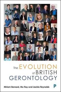 Evolution of British Gerontology, The: Personal Perspectives and Historical Developments