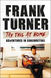 Try This At Home: Adventures in Songwriting