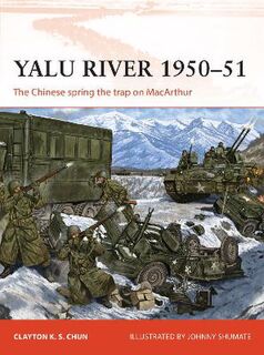 Campaign: Yalu River 1950-51: The Chinese Spring the Trap on MacArthur