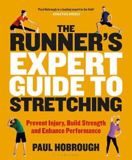 Runner's Expert Guide to Stretching, The: Prevent Injury, Build Strength and Enhance Performance