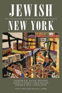 Jewish New York: The Remarkable Story of a City and a People