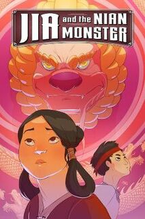 Jia And The Nian Monster (Graphic Novel)