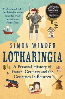 Lotharingia: A Personal History of Europe's Western Borderlands