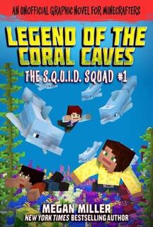 Legend of the Coral Caves, The: An Unofficial Graphic Novel for Minecrafters (Graphic Novel)