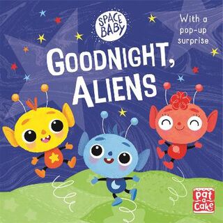 Space Baby: Goodnight, Aliens! (Board Book with Pop-Out)