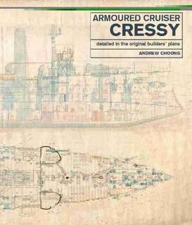 Armoured Cruiser Cressy: Detailed in the Original Builders' Plans
