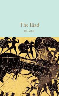 Macmillan Collector's Library: Iliad, The