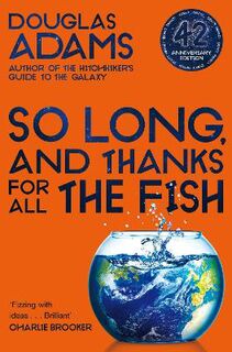 Hitchhiker's Guide to the Galaxy #04: So Long, and Thanks for All the Fish