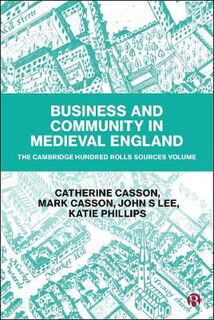 Business and Community in Medieval England: The Cambridge Hundred Rolls Sources Volume