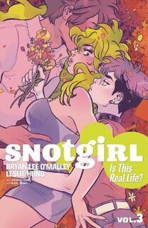 Snotgirl Volume 03: Is This Real Life? (Graphic Novel)