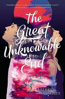 Great Unknowable End, The
