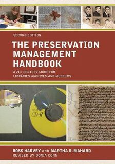 Preservation Management Handbook, The: A 21st-Century Guide for Libraries, Archives, and Museums