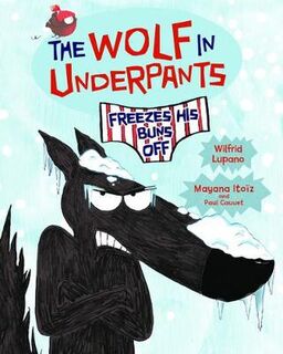 Wolf in Underpants #02: The Wolf in Underpants Freezes His Buns Off (Graphic Novel)