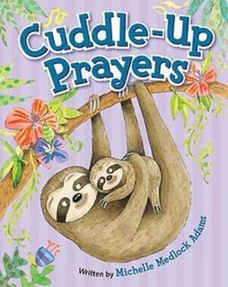 Cuddle-Up Prayers (Board Book)