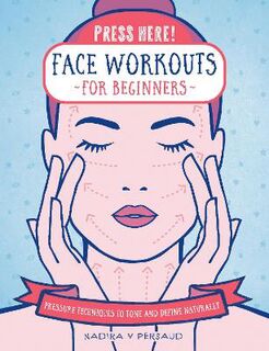 Face Workouts for Beginners: Pressure Techniques to Tone and Define Naturally