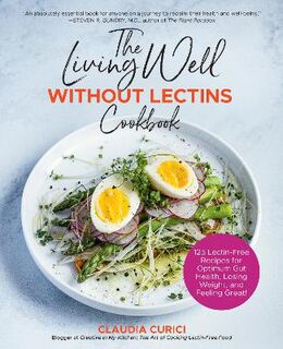 Living Well Without Lectins Cookbook, The
