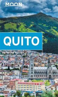 Moon Travel Guides: Quito