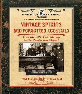 Vintage Spirits and Forgotten Cocktails: Prohibition Centennial Edition (Spiral Bound)